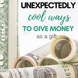 Super The Best Money Gift Idea Awesome Presentations Of Gifts Creative Ways Give Cool Gifting Giving Birthday