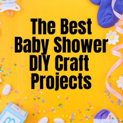 Marvelous The Best Baby Shower Craft Projects