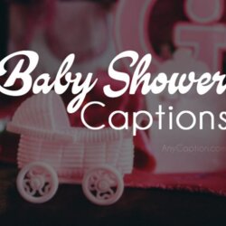 Tremendous Baby Shower Captions And Quotes Caption Words