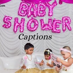 Terrific Cute Baby Shower Captions Quotes For
