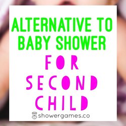 Fantastic Alternative To Baby Shower For Second Child