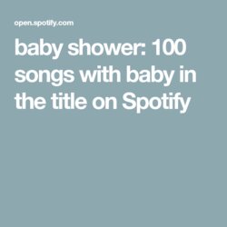 Tremendous Baby Shower Songs With In The Title On