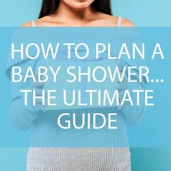 Superior How To Plan Baby Shower The Ultimate Guide