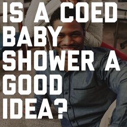 Very Good Coed Baby Shower Are Showers For Guys