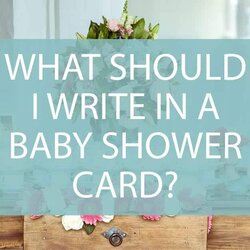 Brilliant What To Write In Baby Shower Card Adorable Ideas Darling Should You