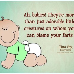 Superb Baby Shower Quotes And Sayings Nice Adorable Little Just Ah Creatures Babies Than Re They