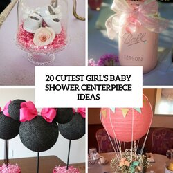 Sublime Cutest Girl Baby Shower Centerpiece Ideas Girls Decor Centerpieces Decorating Cover
