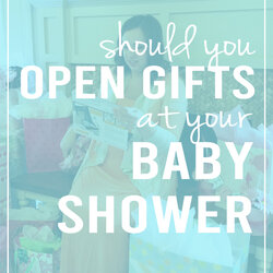 Capital Do You Have To Open Gifts At Your Baby Shower Aspen Jay Gift Opening Enjoyable Everyone Process Post