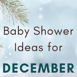 Worthy December Baby Shower Ideas Themes Choose Board Boy For