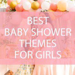 Baby Shower Theme Ideas For Girl Great Discounts Save Gob Best Themes Girls